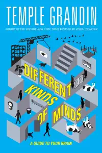 Different Kinds of Minds - A Guide to Your Brain - Temple Grandin